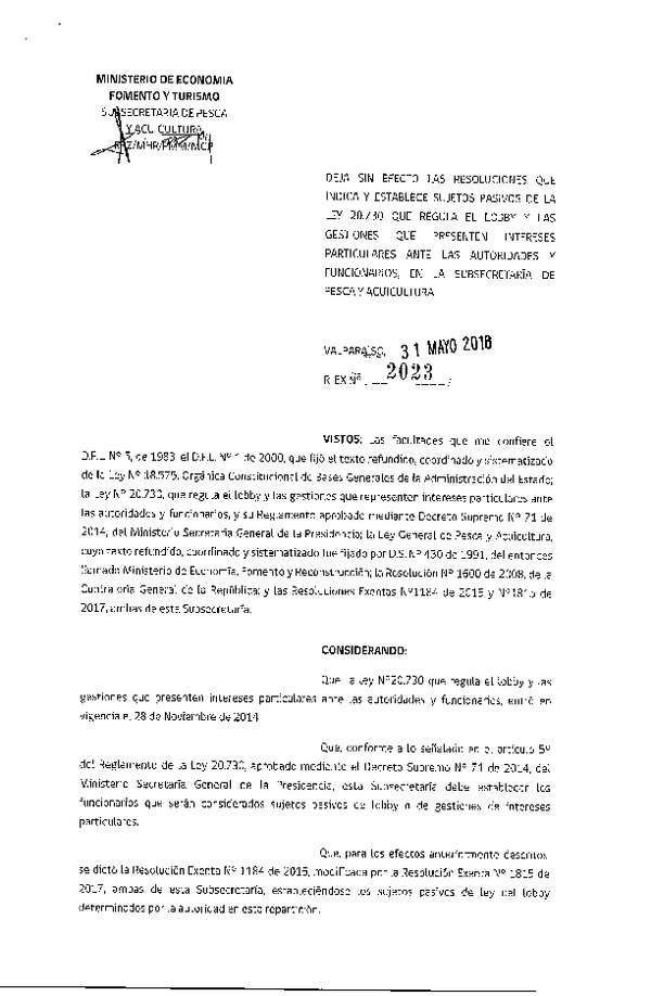 Res. Ex. N°2023-2018, deja sin efecto las resoluciones que indica y establece sujetos pasivos de la Ley 20.730 que regula el Lobby y las gestiones que presenten intereses particulares ante las autoridades y funcionarios, en la Subsecretaría de Pesca y Acuicultura