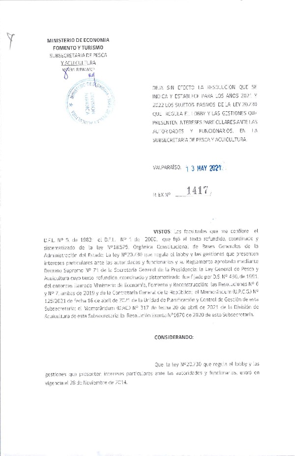 Res. Ex. N°1417-2021, deja sin efecto la resolución que se indica y establece para los años 2021 y 2022 los sujetos pasivos de la Ley 20.730 que regula el Lobby y las gestiones que presenten intereses particulares ante las autoridades y funcionarios, en la Subsecretaría de Pesca y Acuicultura