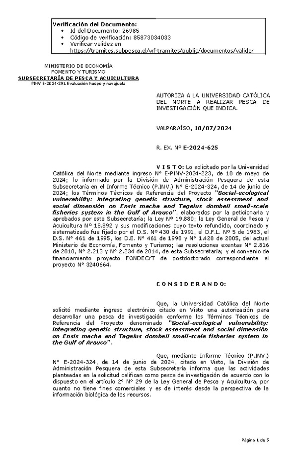 R. EX. Nº E-2024-625 AUTORIZA A LA UNIVERSIDAD CATÓLICA DEL NORTE A REALIZAR PESCA DE INVESTIGACIÓN QUE INDICA. (Publicado en Página Web 22-07-2024)