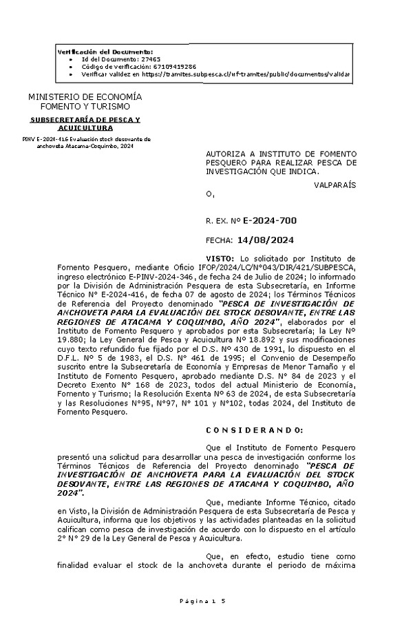 R. EX. Nº E-2024-700 AUTORIZA A INSTITUTO DE FOMENTO PESQUERO PARA REALIZAR PESCA DE INVESTIGACIÓN QUE INDICA. (Publicado en Página Web 14-08-2024)