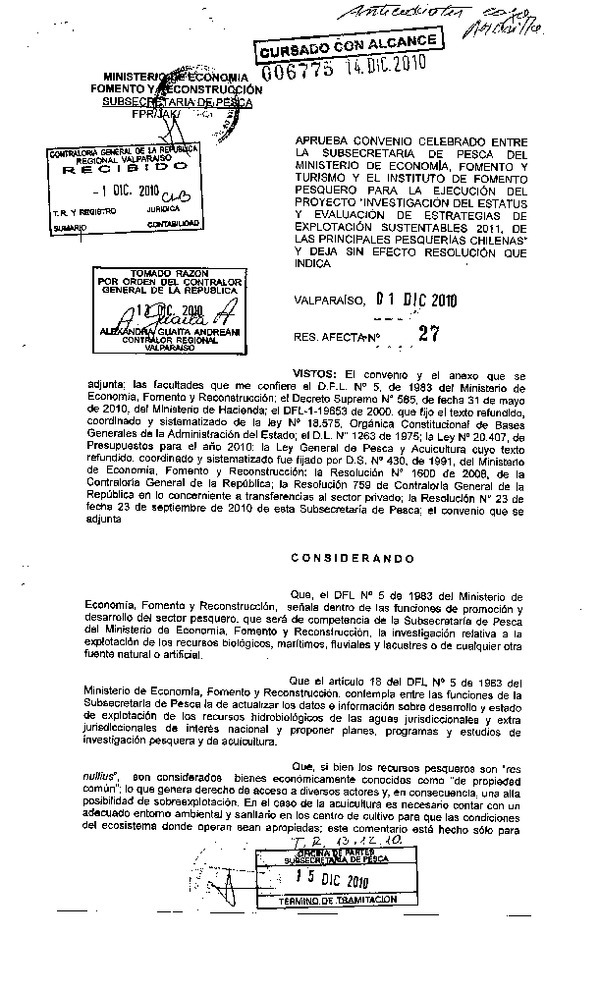 Res. Af. N°027-2010, Aprueba convenio celebrado entre la Subsecretaría de Pesca y el Instituto de Fomento Pesquero (IFOP) para la ejecución del proyecto "Investigación del estatus y evaluación de estrategias de explotación sustentables 2011, de las principales pesquerías chilenas" y deja sin efecto resolución que indica
