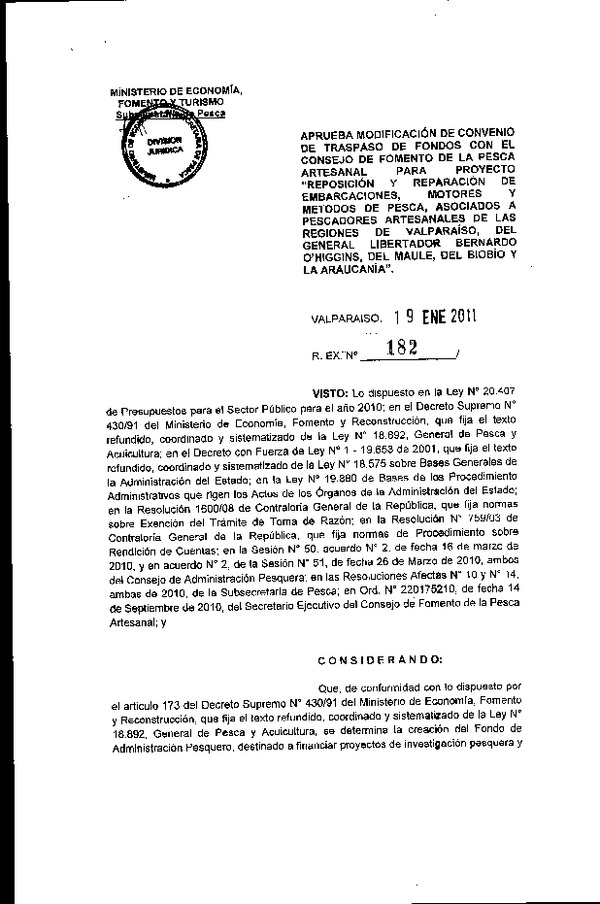 Res. Ex. N°182-2011, Aprueba modificación de convenio de traspaso de fondos con el Consejo de Fomento de la Pesca Artesanal para proyecto "Reposición y reparación de embarcaciones, motores y metodos de pesca, asociados a pescadores artesanales de las regiones de Valparaíso, del Libertador General Bernardo O'Higgins, del Maule, del Bio Bio y de La Araucanía"