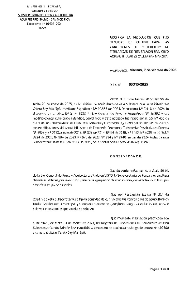 Res. Ex. N° 315-2025 Modifica Res. Ex. Nº 00314-2024 Fija densidad de cultivo para las concesiones de acuicultura de titularidad de Frío Salmón SpA., cuyo actual titular es Caleta Bay Mar SpA. (Con informe técnico) (Publicado en Página Web 07-02-2025)