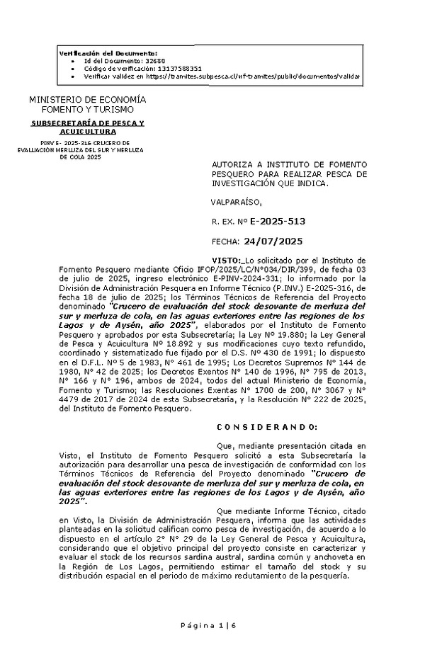 R. EX. Nº E-2025-513 AUTORIZA A INSTITUTO DE FOMENTO PESQUERO PARA REALIZAR PESCA DE INVESTIGACIÓN QUE INDICA. (Publicado en Página Web 24-07-2025)