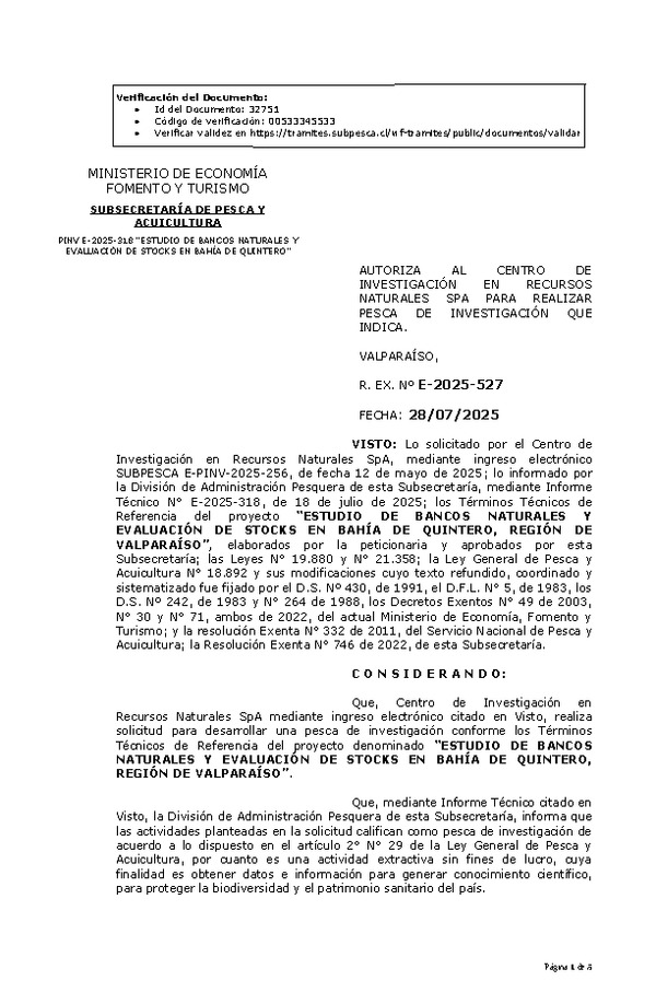 R. EX. Nº E-2025-527 AUTORIZA AL CENTRO DE INVESTIGACIÓN EN RECURSOS NATURALES SPA PARA REALIZAR PESCA DE INVESTIGACIÓN QUE INDICA. (Publicado en Página Web 29-07-2025)