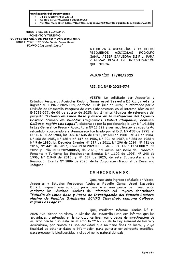 R. EX. Nº E-2025-579 AUTORIZA A ASESORÍAS Y ESTUDIOS PESQUEROS ACUÍCOLAS RODOLFO GAMAL ASSEF SAAVEDRA E.I.R.L. PARA REALIZAR PESCA DE INVESTIGACIÓN QUE INDICA. (Publicado en Página Web 14-08-2025)