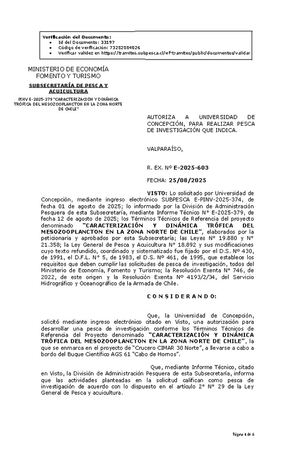R. EX. Nº E-2025-603 AUTORIZA A UNIVERSIDAD DE CONCEPCIÓN, PARA REALIZAR PESCA DE INVESTIGACIÓN QUE INDICA. (Publicado en Página Web 26-08-2025)
